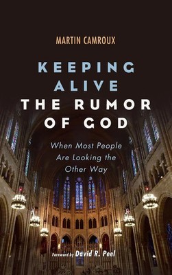 Martin Camroux | Keeping Alive the Rumor of God | Buch | Englisch (2020)