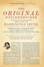 The Original Knickerbocker: The Life of Washington Irving by Burstein