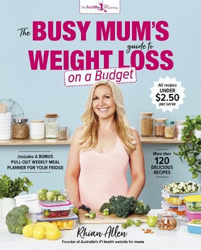 Rhian Allen The Busy Mum's Guide to Weight Loss on a Budget (Paperback)