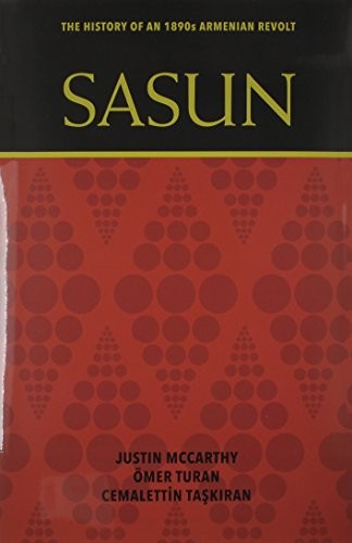 Sasun: The History of an 1890s Armenian Revolt, (author), (author), (author)*.