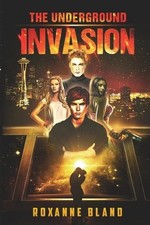 Invasion: The Underground Series Book 2 by Roxanne Bland (English) Paperback Boo