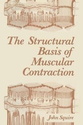 The Structural Basis of Muscular Contraction by John Squire (English) Paperback