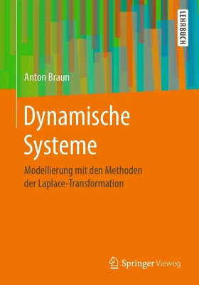 Dynamische Systeme Modellierung mit den Methoden der Laplace-Transformation Buch