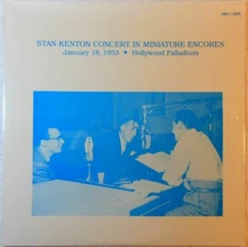STAN KENTON - CONCERT IN MINIATURE ENCORES Jan 18, 1953 (c1986 VINYL LP) **NEW**