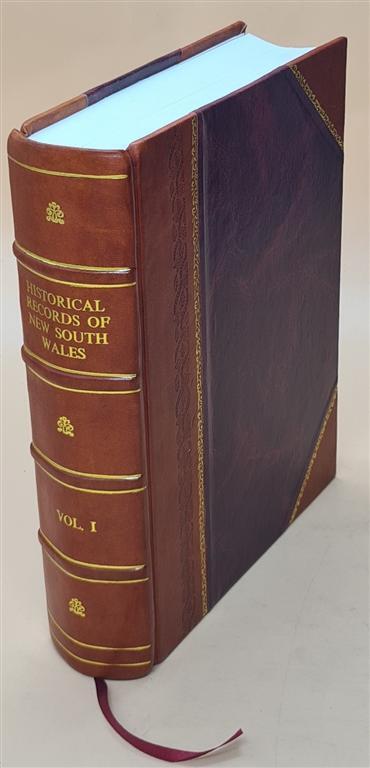 Historical Records Of New South Wales. Volume 1, Part-2 1892 [Leather Bound]