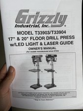 Owner’s Manual & Operating Instructions Grizzly 17 20” Drill Press T33903/T33904