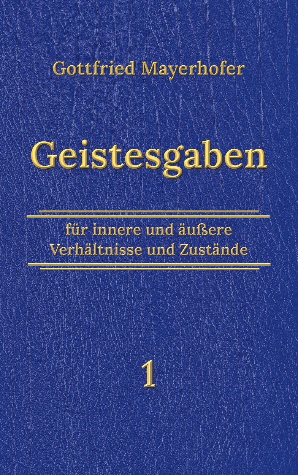 Thumbnail - Geistesgaben 1 | Gottfried Mayerhofer | Taschenbuch | Paperback | 526