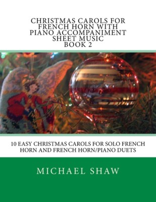 Christmas Carols For French Horn With Piano Accompaniment Sheet Music Book ...