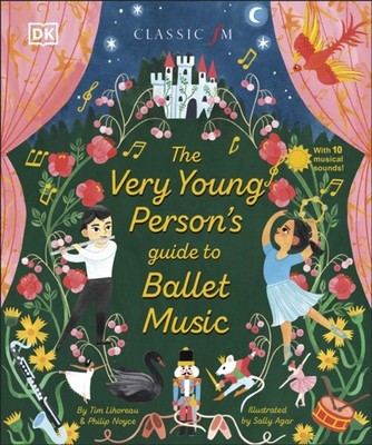 The Very Young Person's Guide to Ballet Music by Philip Noyce (Hardback Book)