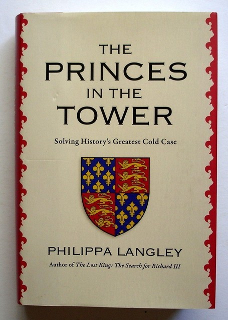 The Princes in the Tower: Solving History's Greatest Cold Case by Philippa Langley