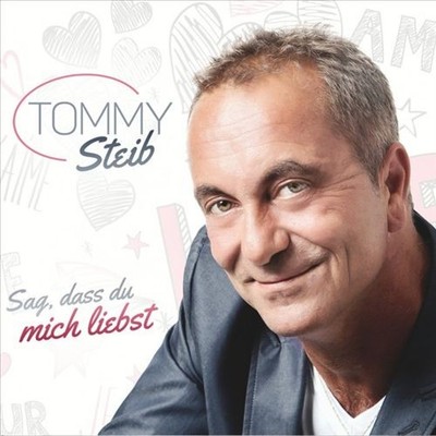 TOMMY STEIB - SAG, DASS DU MICH LIEBST NEW CD
