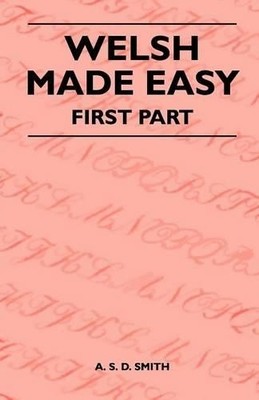 A. S. D. Smith Welsh Made Easy - First Part (Taschenbuch)