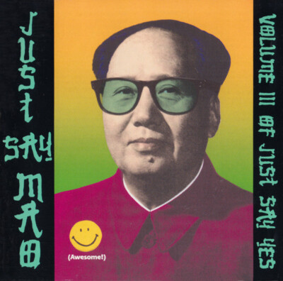 CD 1989, Various   Just Say Mao (Volume III Of Just Say Yes) - Very Good!