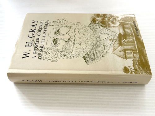 W H Gray A Pioneer Colonist of South Australia His Life & Times 1808-1896 HC/DJ - Picture 2 of 3