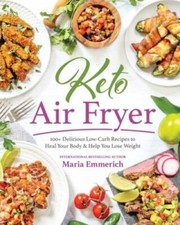 Keto Air Fryer: 200+ Delicious Low-Carb Recip...