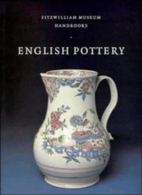 English Pottery (Fitzwilliam Museum Handbooks),Julia E. Poole