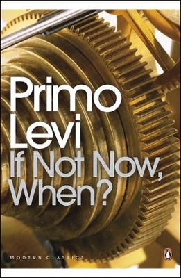 Primo Levi If Not Now, When? (Paperback) Penguin Modern Classics (UK IMPORT)