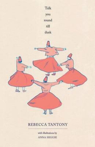 Thumbnail - Talk You Round Till Dusk: Short Stories, Poetry And Illustration