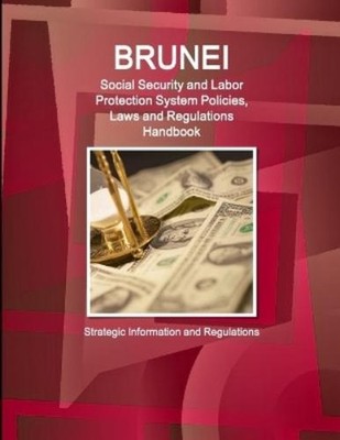 Inc Ibp Brunei Social Security and Labor Protection System Policie (Taschenbuch)