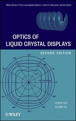 Optics of Liquid Crystal Displays by Pochi Yeh, Claire Gu - 9780470181768