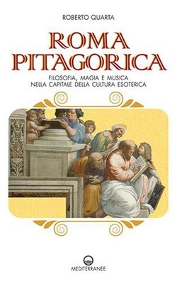 Roberto Quarta Roma pitagorica. Filosofia, magia e musica nella capi (Paperback)