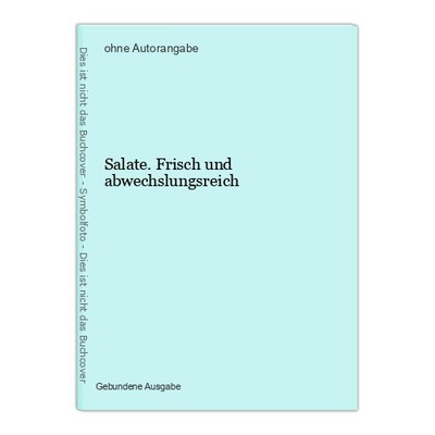 Salate. Frisch und abwechslungsreich