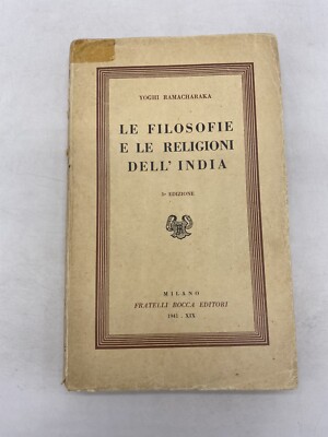 YOGHI RAMACHARAKA - DIE PHILOSOPHIEN UND RELIGIONEN INDIENS - FR. BOCCA ED. 1941