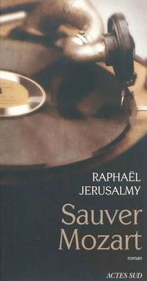 Mozart retten: Das Tagebuch von'Otto J. Steiner, Raphael Jerusalemmy
