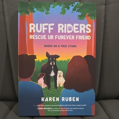 RUFF Riders: Rescue Ur Furever Friend by Karen Ruben Hardcover Book