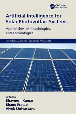 Artificial Intelligence for Solar Photovoltaic Systems Bhavnesh Kumar (u. a.)