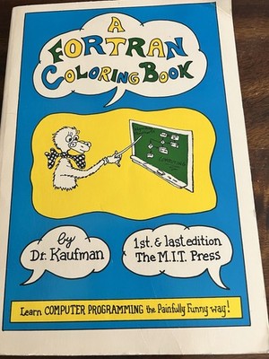 A Fortran Coloring Book - Dr. Kaufman Computer Programming MIT Press 1978