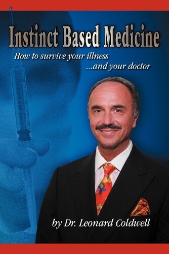 Leonard Coldwell Instinct Based Medicine (taschenbuch)