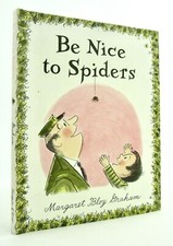 BE NICE TO SPIDERS Margaret Bloy Graham 1967 Harper & Row First Ed HBDJ Fine