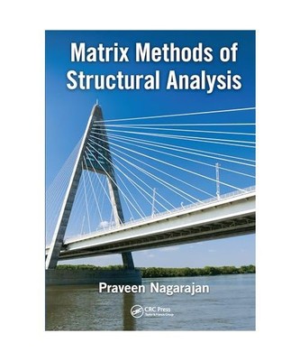 Matrix Methods of Structural Analysis, Nagarajan, Praveen