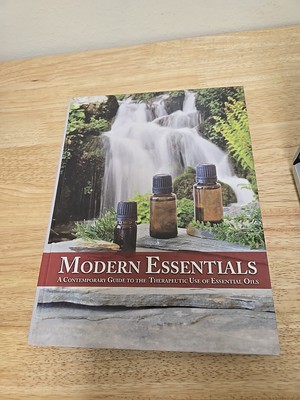 Modern Essentials, A Contemporary Guide to the Therapeutic Use of Essential ...