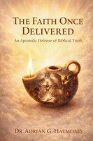 Adrian G Haymond | The Faith Once Delivered | Taschenbuch | Englisch (2026)