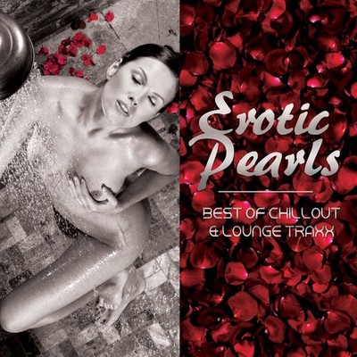 Erotic Pearls - Best of Chillout & Lounge Traxx   DCD |