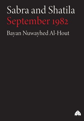 Bayan Nuwayhed Al-Hout | Sabra and Shatila | Taschenbuch | Englisch (2004)