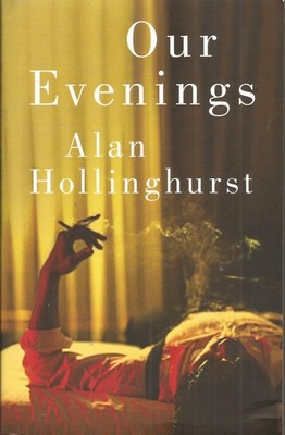 Our Evenings - Alan Hollinghurst - VERY GOOD PLUS
