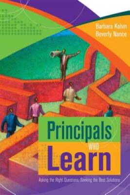 Principals Who Learn: Asking the Right Questions, Seeking the Be - VERY GOOD