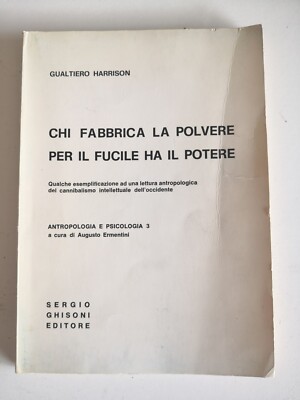 Wer Gewehrpulver herstellt, hat die Macht - G. Harrison - Ghisoni Ed.-1974