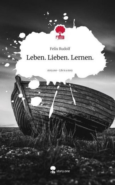 Leben. Lieben. Lernen.. Life Is A Story - Story.One Felix Rudolf-image
