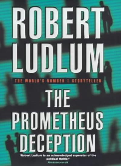 The Prometheus Deception : By  Robert Ludlum. 9780752842097