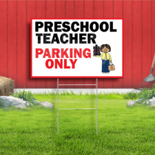 Preschool Teacher Parking Only Indoor Outdoor Yard Sign