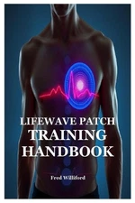 Lifewave Patch Training Handbook by Fred Williford Paperback Book