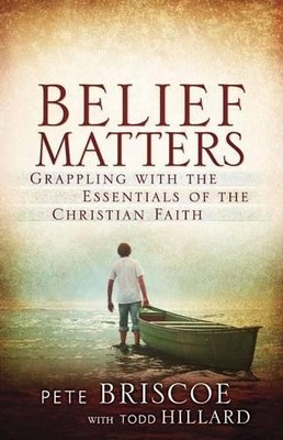 Belief Matters by Briscoe, Pete 0736924558 FREE Shipping