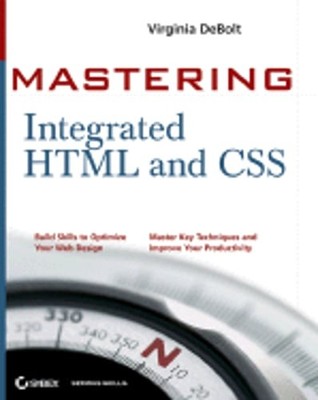 Mastering Integrated HTML and CSS by Virginia DeBolt: Used