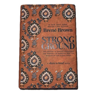 Strong Ground : The Lessons of Daring Leadership by Brené Brown Hardcover