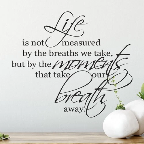 Life is not measured by the breaths we take Wall Art Sticker