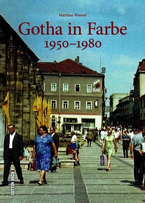 Gotha in Farbe | Matthias Wenzel | deutsch
